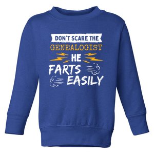 Don't Scare The Genealogist He Farts Easily Genealogy Farter Gift Toddler Sweatshirt