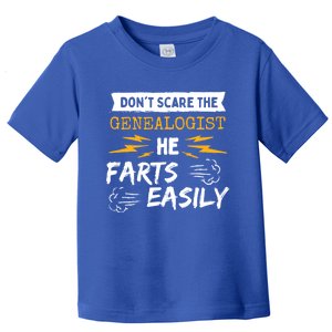 Don't Scare The Genealogist He Farts Easily Genealogy Farter Gift Toddler T-Shirt