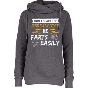 Don't Scare The Genealogist He Farts Easily Genealogy Farter Gift Womens Funnel Neck Pullover Hood