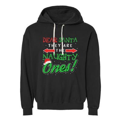 Dear Santa They Are The Naughty Ones Funny Christmas Gifts Garment-Dyed Fleece Hoodie