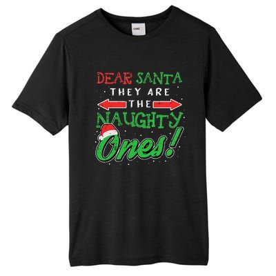 Dear Santa They Are The Naughty Ones Funny Christmas Gifts Tall Fusion ChromaSoft Performance T-Shirt