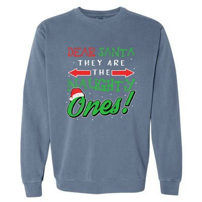 Dear Santa They Are The Naughty Ones Funny Christmas Gifts Garment-Dyed Sweatshirt