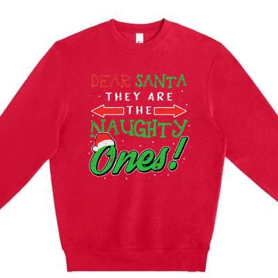 Dear Santa They Are The Naughty Ones Funny Christmas Gifts Premium Crewneck Sweatshirt