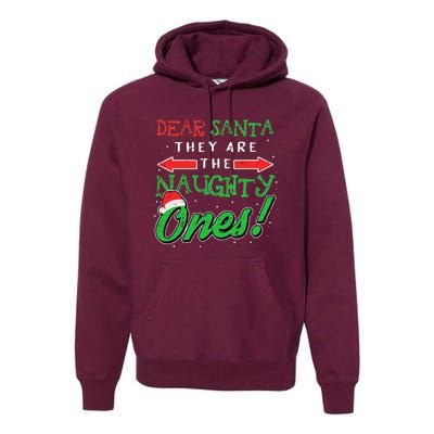 Dear Santa They Are The Naughty Ones Funny Christmas Gifts Premium Hoodie