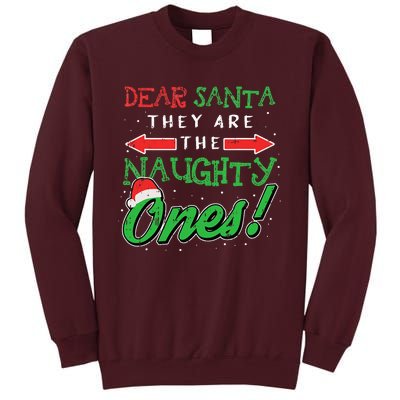 Dear Santa They Are The Naughty Ones Funny Christmas Gifts Tall Sweatshirt