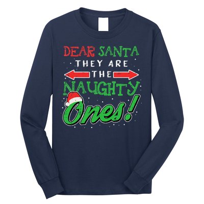 Dear Santa They Are The Naughty Ones Funny Christmas Gifts Long Sleeve Shirt