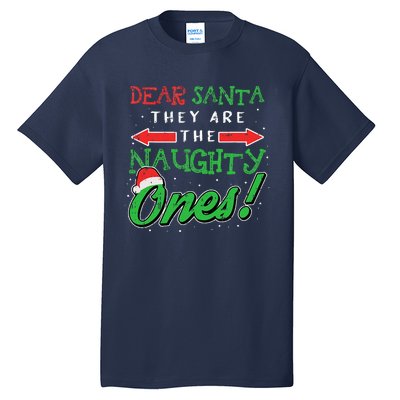 Dear Santa They Are The Naughty Ones Funny Christmas Gifts Tall T-Shirt