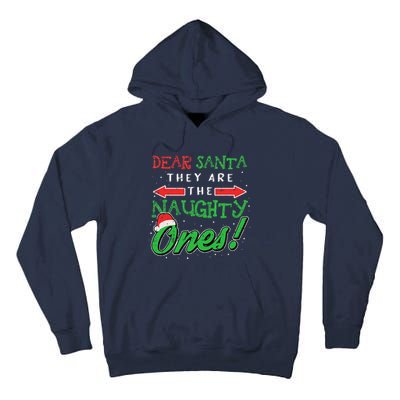 Dear Santa They Are The Naughty Ones Funny Christmas Gifts Tall Hoodie