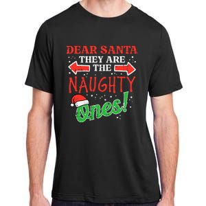 Dear Santa They Naughty Ones Christmas Xmas Adult ChromaSoft Performance T-Shirt