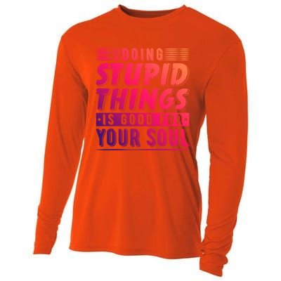 Doing Stupid Things Is Good For Your Soul Snowboarding Fans Gift Cooling Performance Long Sleeve Crew