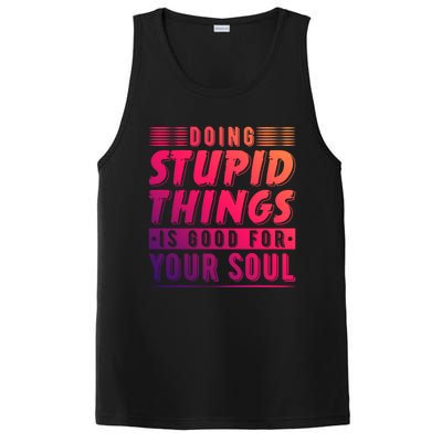 Doing Stupid Things Is Good For Your Soul Snowboarding Fans Gift PosiCharge Competitor Tank