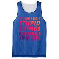 Doing Stupid Things Is Good For Your Soul Snowboarding Fans Gift Mesh Reversible Basketball Jersey Tank