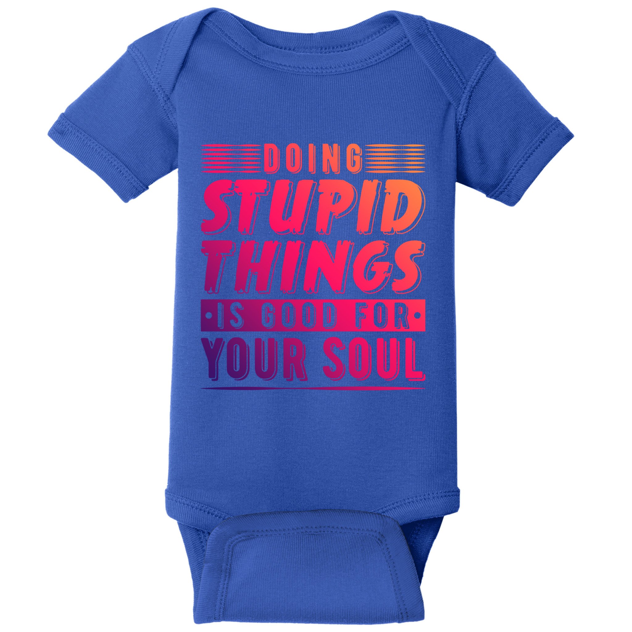 Doing Stupid Things Is Good For Your Soul Snowboarding Fans Gift Baby Bodysuit