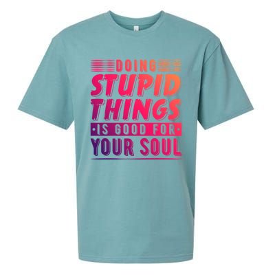 Doing Stupid Things Is Good For Your Soul Snowboarding Fans Gift Sueded Cloud Jersey T-Shirt