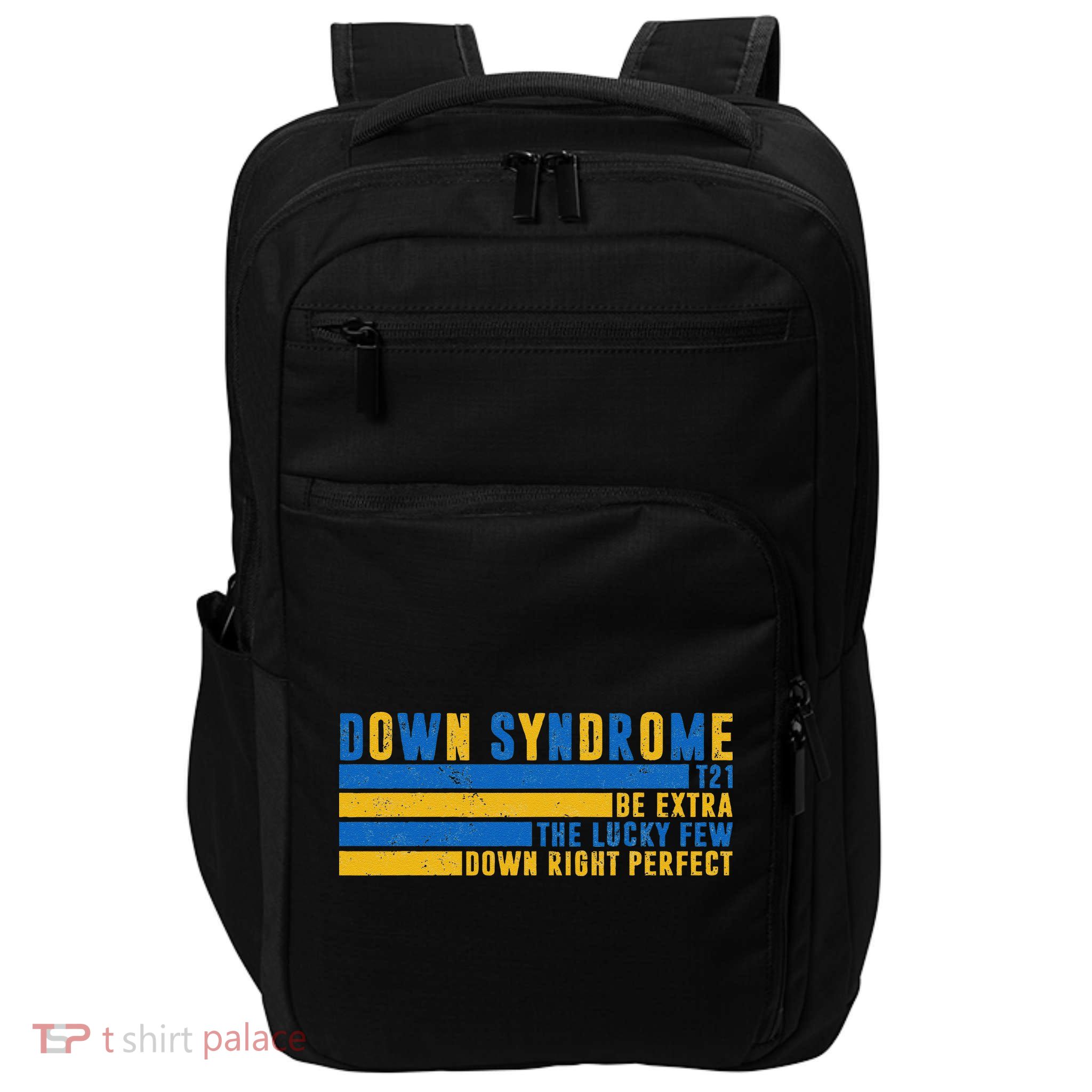 Down Syndrome T21 Be Extra The Lucky Few Down Right Perfect Impact Tech Backpack