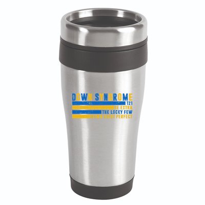 Down Syndrome T21 Be Extra The Lucky Few Down Right Perfect 16oz Travel Tumbler