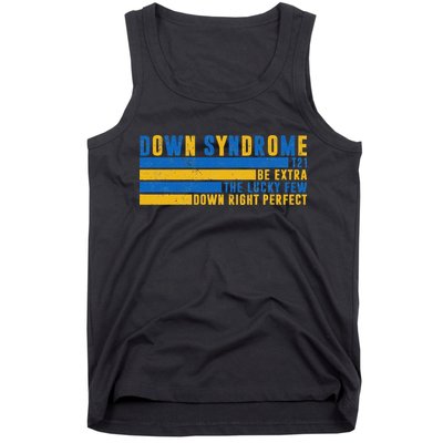 Down Syndrome T21 Be Extra The Lucky Few Down Right Perfect Tank Top