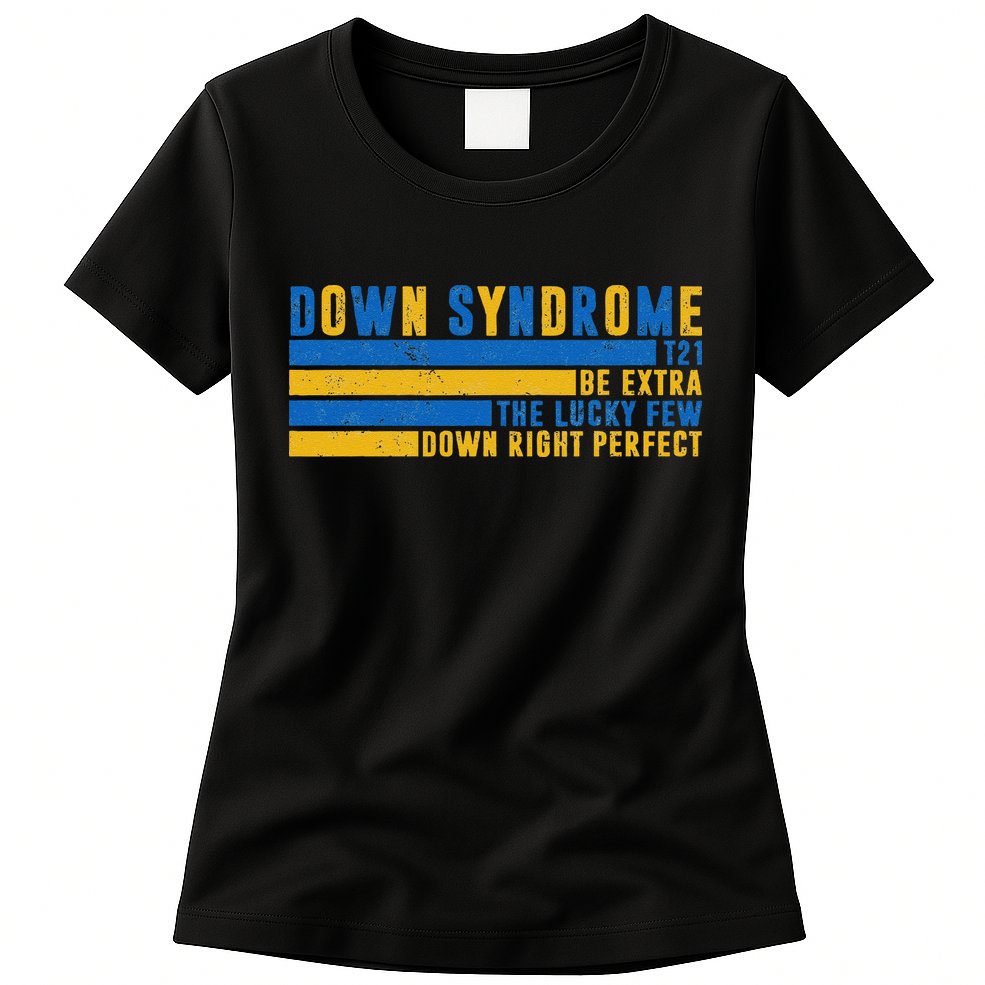 Down Syndrome T21 Be Extra The Lucky Few Down Right Perfect Womens T-Shirt