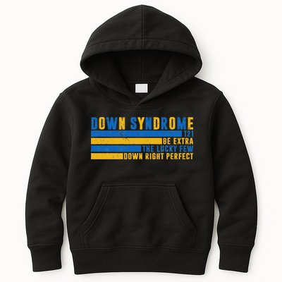 Down Syndrome T21 Be Extra The Lucky Few Down Right Perfect Kids Hoodie