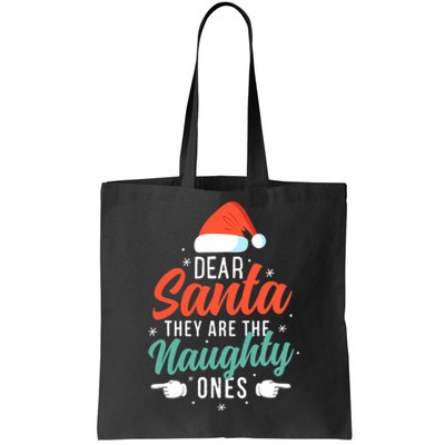 Dear Santa They Are The Naughty Ones Humorous Family Costume Tote Bag