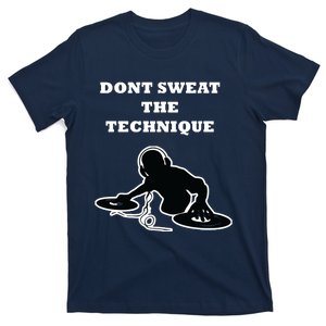 Dont Sweat The Technique Classic Old School Hip Hop T-Shirt