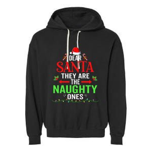 Dear Santa They Are The Naughty Ones Christmas Family Funny Garment-Dyed Fleece Hoodie