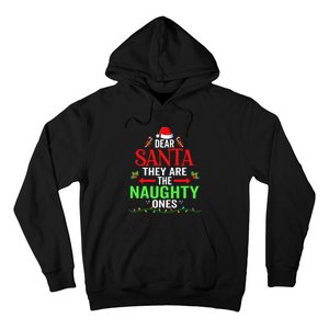 Dear Santa They Are The Naughty Ones Christmas Family Funny Hoodie