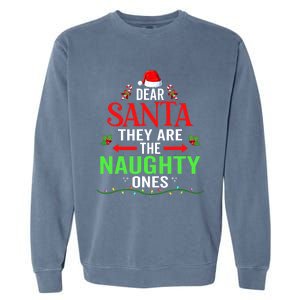 Dear Santa They Are The Naughty Ones Christmas Family Funny Garment-Dyed Sweatshirt