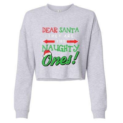 Dear Santa They Are The Naughty Ones Funny Christmas Cropped Pullover Crew