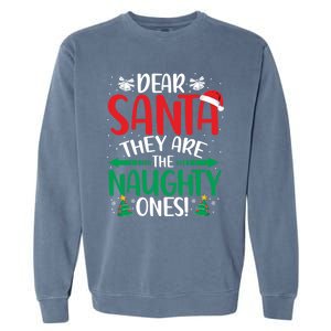 Dear Santa They Are The Naughty Ones Christmas Great Gift Garment-Dyed Sweatshirt