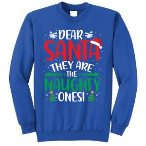 Dear Santa They Are The Naughty Ones Christmas Great Gift Tall Sweatshirt