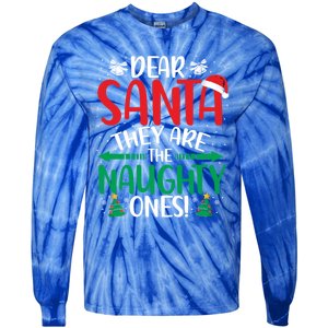 Dear Santa They Are The Naughty Ones Christmas Great Gift Tie-Dye Long Sleeve Shirt