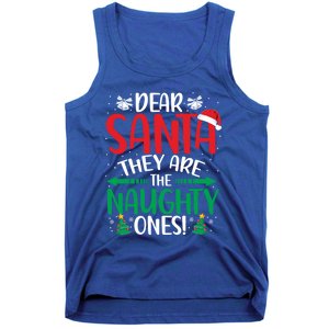 Dear Santa They Are The Naughty Ones Christmas Great Gift Tank Top