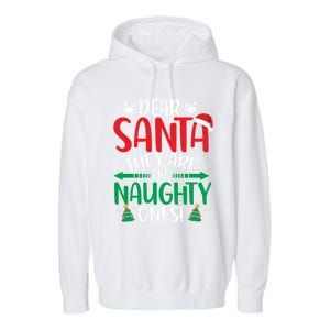 Dear Santa They Are The Naughty Ones Christmas Great Gift Garment-Dyed Fleece Hoodie