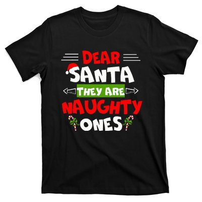 Dear Santa They Are Naughty Ones Christmas Funny Gift T-Shirt