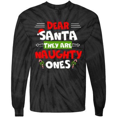 Dear Santa They Are Naughty Ones Christmas Funny Gift Tie-Dye Long Sleeve Shirt