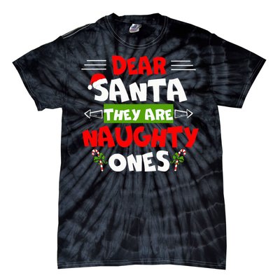 Dear Santa They Are Naughty Ones Christmas Funny Gift Tie-Dye T-Shirt