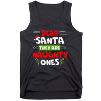 Dear Santa They Are Naughty Ones Christmas Funny Gift Tank Top