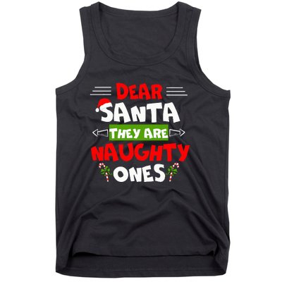 Dear Santa They Are Naughty Ones Christmas Funny Gift Tank Top