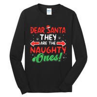 Dear Santa They Naughty Ones Christmas Xmas Tall Long Sleeve T-Shirt