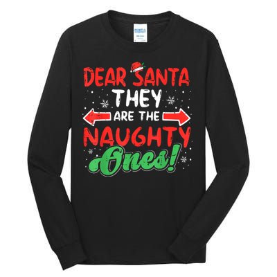 Dear Santa They Naughty Ones Christmas Xmas Tall Long Sleeve T-Shirt