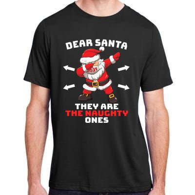 Dear Santa TheyRe The Naughty Ones Christmas Dabbing Santa Meaningful Gift Adult ChromaSoft Performance T-Shirt