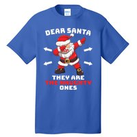 Dear Santa TheyRe The Naughty Ones Christmas Dabbing Santa Meaningful Gift Tall T-Shirt