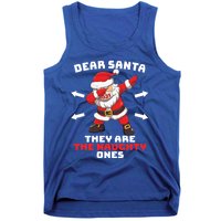 Dear Santa TheyRe The Naughty Ones Christmas Dabbing Santa Meaningful Gift Tank Top