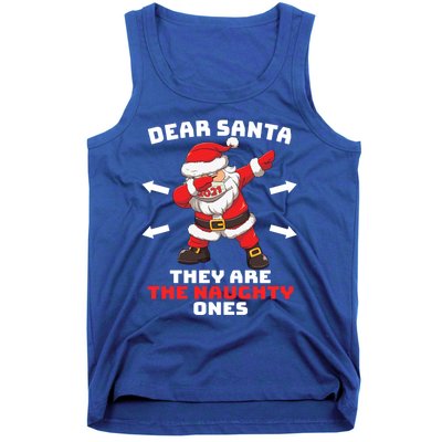 Dear Santa TheyRe The Naughty Ones Christmas Dabbing Santa Meaningful Gift Tank Top