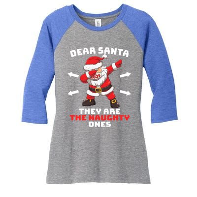 Dear Santa TheyRe The Naughty Ones Christmas Dabbing Santa Meaningful Gift Women's Tri-Blend 3/4-Sleeve Raglan Shirt