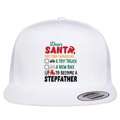 Dear Santa This Year I Would Like To Become A Stepfather Flat Bill Trucker Hat