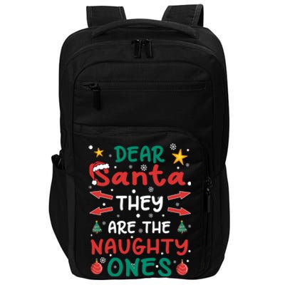 Dear Santa They Are The Naughty Ones Christmas Gift Impact Tech Backpack