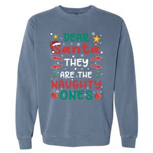 Dear Santa They Are The Naughty Ones Christmas Gift Garment-Dyed Sweatshirt