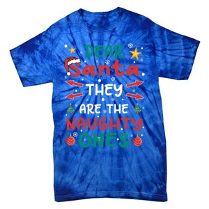 Dear Santa They Are The Naughty Ones Christmas Gift Tie-Dye T-Shirt